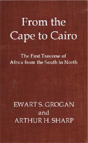 [Gutenberg 45396] • From the Cape to Cairo: The First Traverse of Africa from South to North